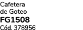 Cafetera de Goteo FG1508 C d. 378956