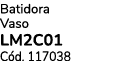 Batidora Vaso LM2C01 C d. 117038