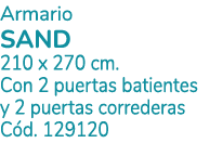 Armario SAND 210 x 270 cm. Con 2 puertas batientes y 2 puertas correderas C d. 129120