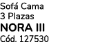 Sof Cama 3 Plazas NORA III C d. 127530