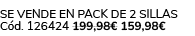 Se vende en pack de 2 sillas C d. 126424 199,98€ 159,98€