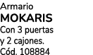 Armario MOKARIS Con 3 puertas y 2 cajones. C d. 108884