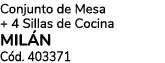 Conjunto de Mesa + 4 Sillas de Cocina MIL N C d. 403371 