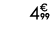 4€ 99