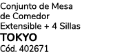 Conjunto de Mesa de Comedor Extensible + 4 Sillas TOKYO C d. 402671