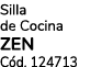 Silla de Cocina ZEN C d. 124713
