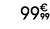 99€ 99
