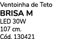 Ventoinha de Teto BRISA M LED 30W 107 cm. C d. 130421