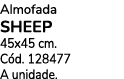 Almofada SHEEP 45x45 cm. C d. 128477 A unidade.
