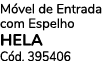 M vel de Entrada com Espelho HELA C d. 395406