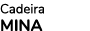 Cadeira MINA