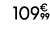 109€ 99
