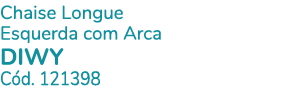 Chaise Longue Esquerda com Arca DIWY C d. 121398