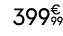 399€ 99
