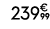 239€ 99