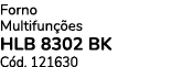 Forno Multifun es HLB 8302 BK C d. 121630