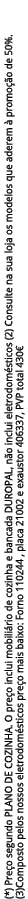 (*) Pre o segundo PLANO DE COZINHA. O pre o inclui mobili rio de cozinha e bancada DUROPAL, n o inclui eletrodom stic...