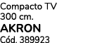 Compacto TV 300 cm. AKRON C d. 389923