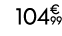 104€ 99