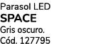Parasol Led Space Gris oscuro. C d. 127795 