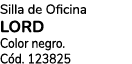 Silla de Oficina LORD Color negro. C d. 123825