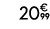 20€ 99