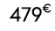 479€ 00