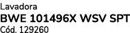Lavadora BWE 101496X WSV SPT C d. 129260 
