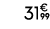 31€ 99