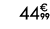 44€ 99