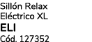 Sill n Relax El ctrico xl ELI C d. 127352 