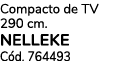 Compacto de TV 290 cm. NELLEKE C d. 764493