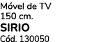M vel de TV 150 cm. SIRIO C d. 130050