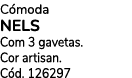 C moda NELS Com 3 gavetas. Cor artisan. C d. 126297