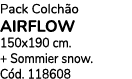 Pack Colch o airflow 150x190 cm. + Sommier snow. C d. 118608