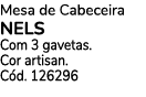 Mesa de Cabeceira NELS Com 3 gavetas. Cor artisan. C d. 126296