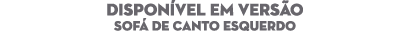 DISPON VEL EM VERS O Sof de Canto Esquerdo