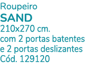 Roupeiro SAND 210x270 cm. com 2 portas batentes e 2 portas deslizantes C d. 129120