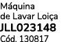 M quina de Lavar Loi a Jll023148 C d. 130817
