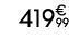 419€ 99