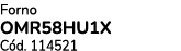 Forno OMR58HU1X C d. 114521