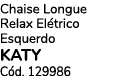 Chaise Longue Relax El trico Esquerdo KATY C d. 129986