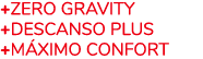 +ZERO GRAVITY +DESCANSO PLUS +M XIMO CONFORT