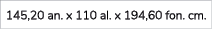 145,20 an. x 110 al. x 194,60 fon. cm.