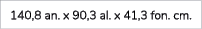 140,8 an. x 90,3 al. x 41,3 fon. cm.