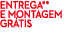entrega** e montagem GR TIS
