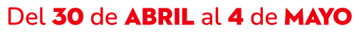 Del 30 de abril al 4 de mayo