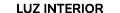 LUZ INTERIOR