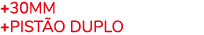 +30mm +pist o duplo