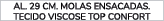AL. 29 CM. MOLAS ENSACADAS. TECIDO VISCOSE TOP CONFORT